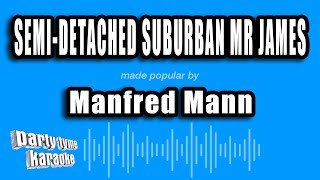 Manfred Mann - Semi-Detached Suburban Mr James (Karaoke Version)