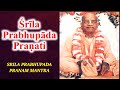 Prabhupada Pranam Mantra Srila Prabhupada Pranati 3 Times Mantra Trance