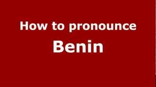 How to pronounce Benin