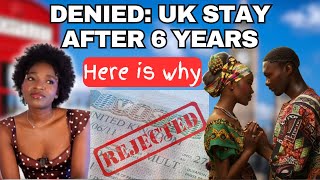 Permission To Remain Rejected After 6 Years Of Living In The UK: Here