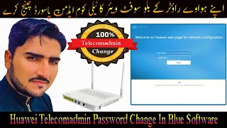 Telecomadmin Password Change On Huawei Router | Change Huawei Login Password