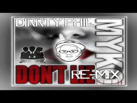 Myko  Don't Lie Ft Dirrty Phil