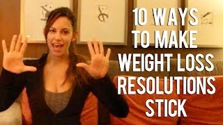 10 ways to make Weight Loss Resolutions Stick