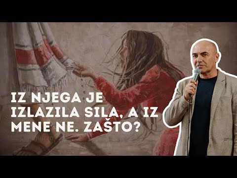 Iz Njega je izlazila sila, a iz mene ne. Zašto?