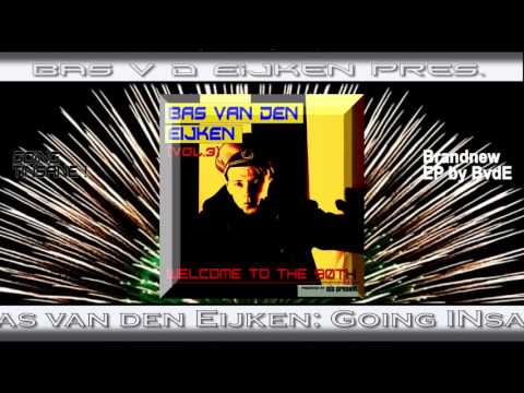 Bas van den Eijken - Going Insane (Release May 2016)