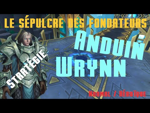 ANDUIN WRYNN : Strat/Guide  Normal/Héroïque