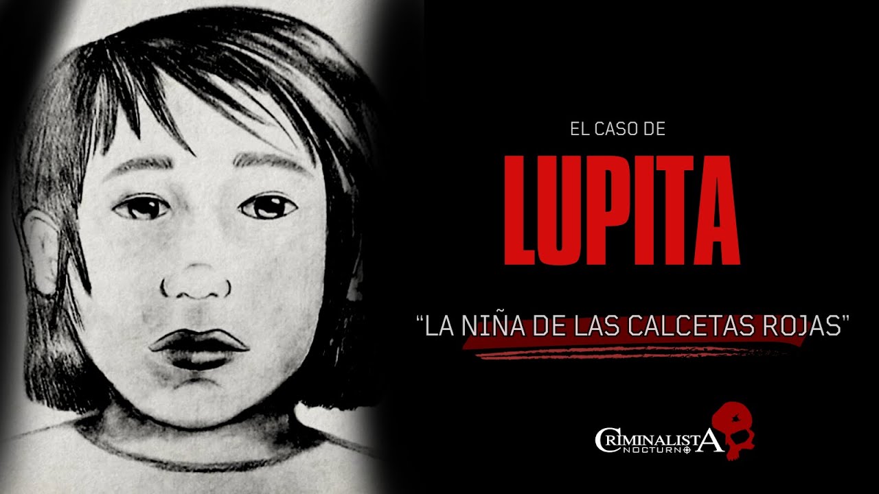 El caso de Lupita "La niña de las calcetas rojas" | Criminalista Nocturno