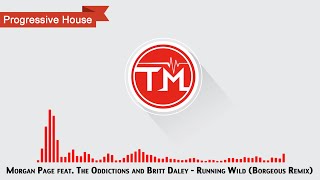 Morgan Page Feat. The Oddictions And Britt Daley - Running Wild  (Borgeous Remix)