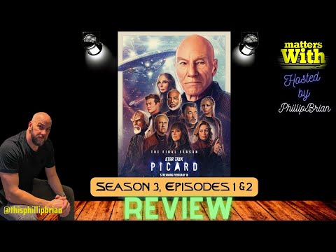 Review of Star Trek: Picard -- (Season 3, Episodes 1 & 2) SPOILERS