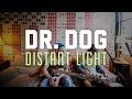 Dr  Dog "Distant Light" / Out Of Town Films