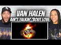 A BANGER!| FIRST TIME HEARING Van Halen - Ain't Talkin Bout Love REACTION