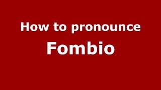 How to pronounce Fombio