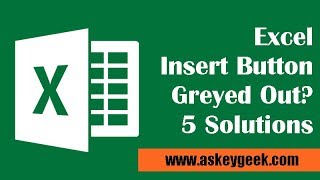 Excel Insert Button Greyed Out? 5 Solutions