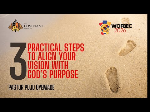 3 PRACTICAL STEPS TO ALIGN YOUR VISION WITH GOD'S PURPOSE ||  4TH JANUARY 2026