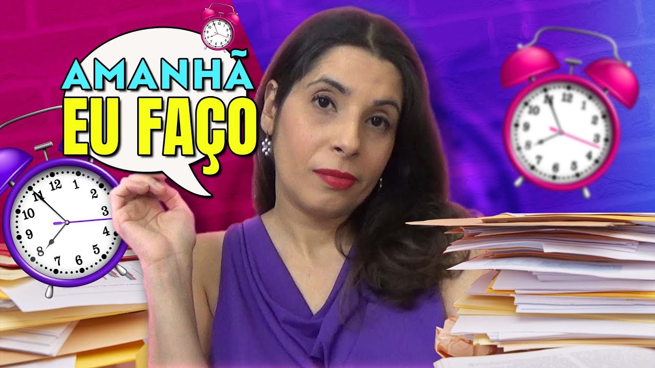 PROCRASTINAÇÃO - Motivos que fazem você Procrastinar!
