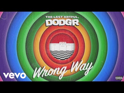 The Last Artful, Dodgr - Wrong Way (Audio)