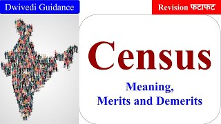 Census : Meaning, Merits and Demerits, census and sample methods of collection of data,