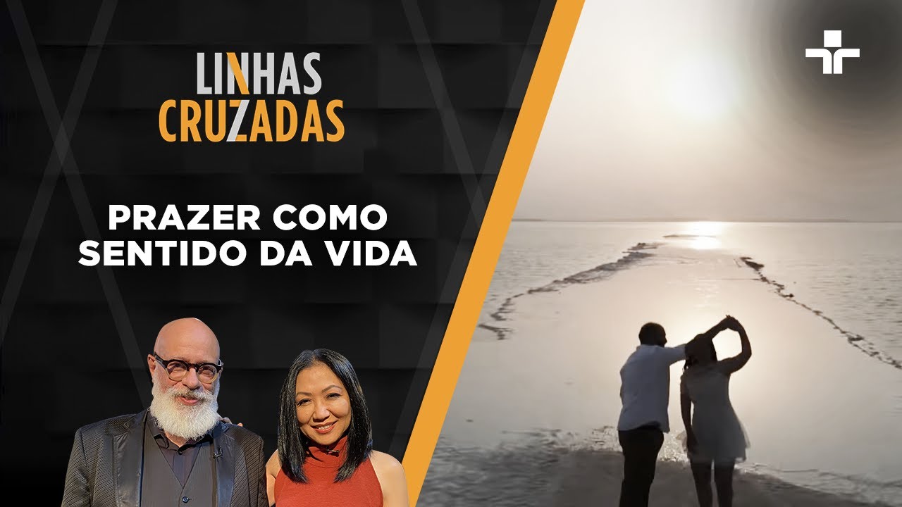 Linhas Cruzadas | Prazer como sentido da vida | 28/04/2022