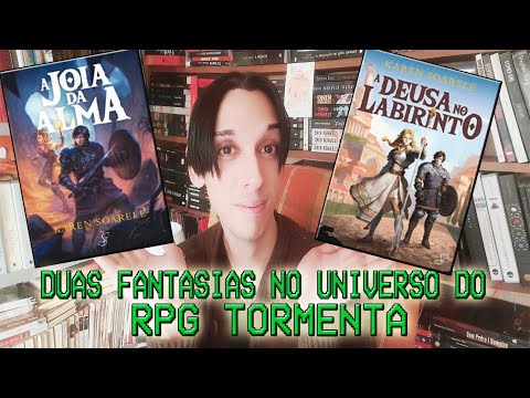 A JOIA DA ALMA e A DEUSA NO LABIRINTO de Karen Soalere - Fantasias no Universo do RPG TORMENTA