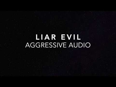 Liar Evil by Aggressive Audio (Lyrics)