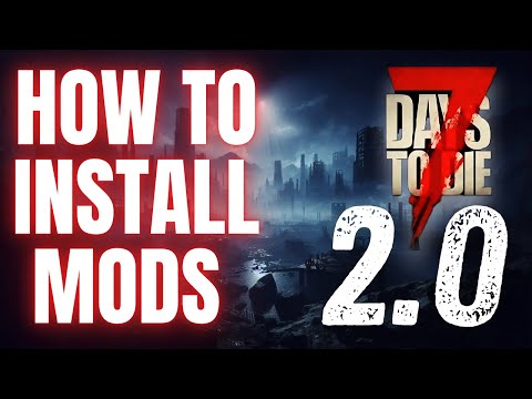 How to Install Mods for 7 Days to Die 2.0 (Easy Step-by-Step Guide)