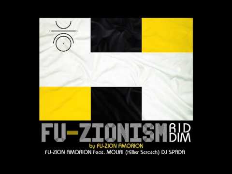 FU-ZIONISM riddim - OUR TRIUMPHANT MARCH - Fu-zion Amorion - Mouri - DJ Spada (killer skratch)