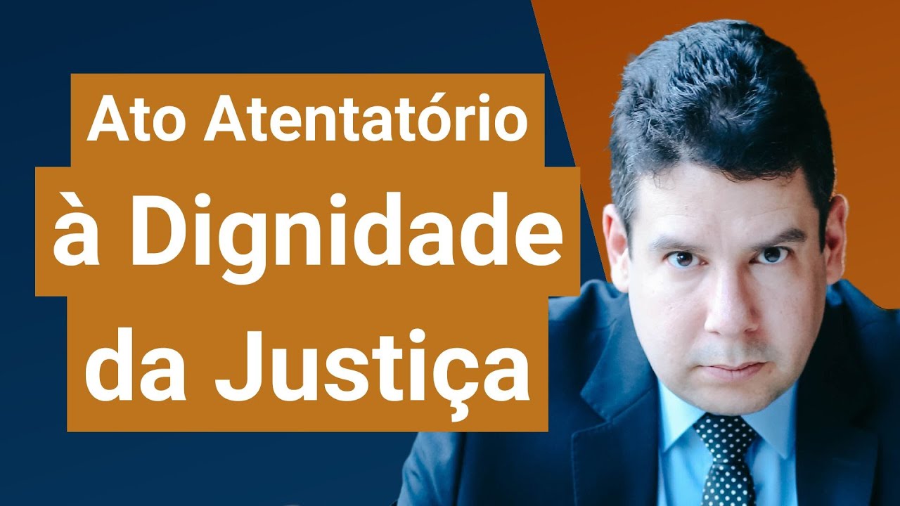 Ato Atentatório à Dignidade da Justiça