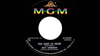 1966 Roy Orbison - Too Soon To Know (mono 45)
