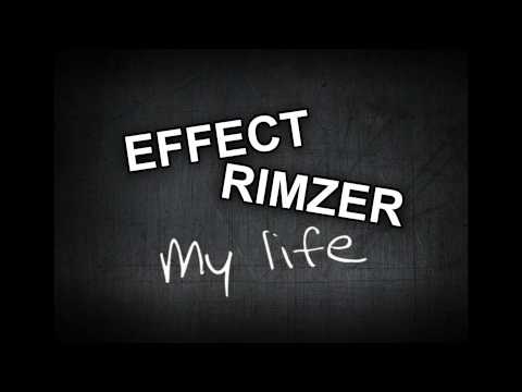 RIMZER FT EFFECT - MY LIFE - 2010