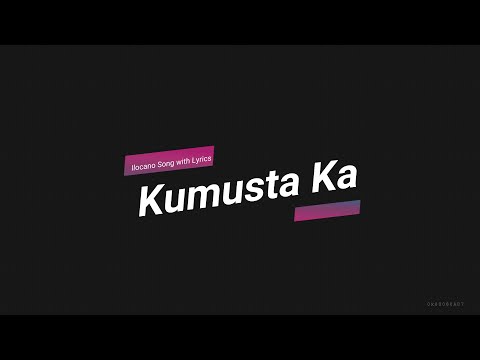 Kumusta Ka with Lyrics - Ilocano Song