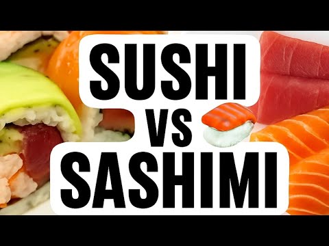 Sushi vs Sashimi: The Complete Japanese Food Guide