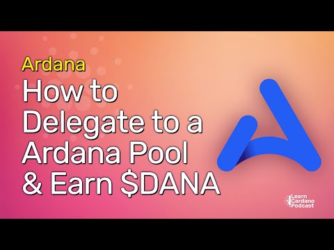 How to Delegate in the Ardana ISPO to an Ardana Stake Pool & Earn DANA - By Learn Cardano