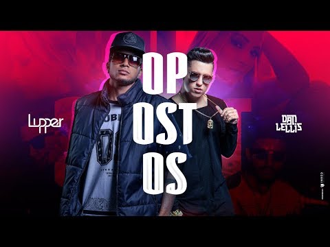 Lupper Part. Dan Lellis - Opostos (Official Music Video)