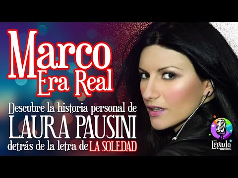 LAURA PAUSINI: LA SOLEDAD |  LA HISTORIA DETRÁS DE ESTE GRAN ÉXITO
