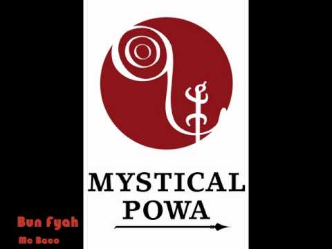 Bun Fyah  - Mystical Powa Ft Mc Baco