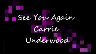 See You Again - Carrie Underwood Lyrics