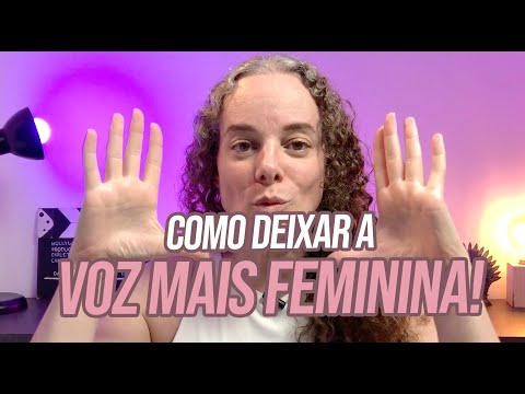 COMO DEIXAR A VOZ MAIS FEMININA | DISFORIA COM A VOZ