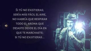 Ricardo Arjona - Si Tu No Existieras (LETRA)