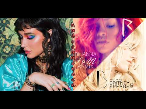 Kesha/Rihanna ft. Britney Spears | Kinky/S&M [mixed mashup]