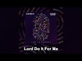 Zacardi Cortez Lord Do It For Me Lyric Video