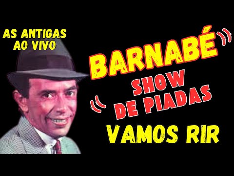 01 Hora show de Barnabé (show Antigo), Show de Humor e Piadas, Musicas e Anedotas hehehe