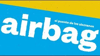 Airbag - El Puente de los Alemanes (Lyric Vídeo)