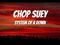 System Of A Down - Chop Suey! (Lyrics)