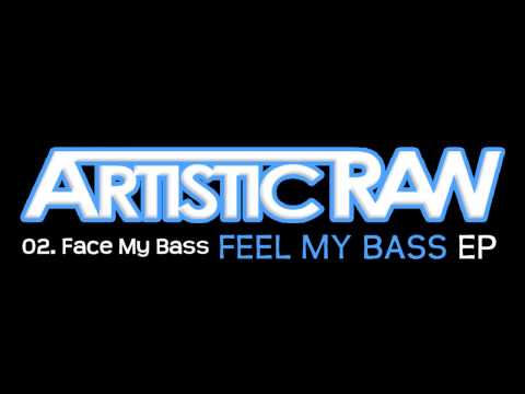 Artistic Raw - Feel My Bass PROMO clip