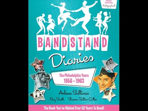 Bandstand Diaries The Philadelphia Year 1956-1963 Book