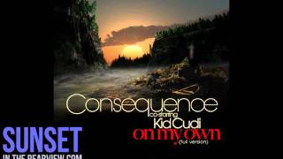 Consequence ft. KiD CuDi - On My Own (Full)