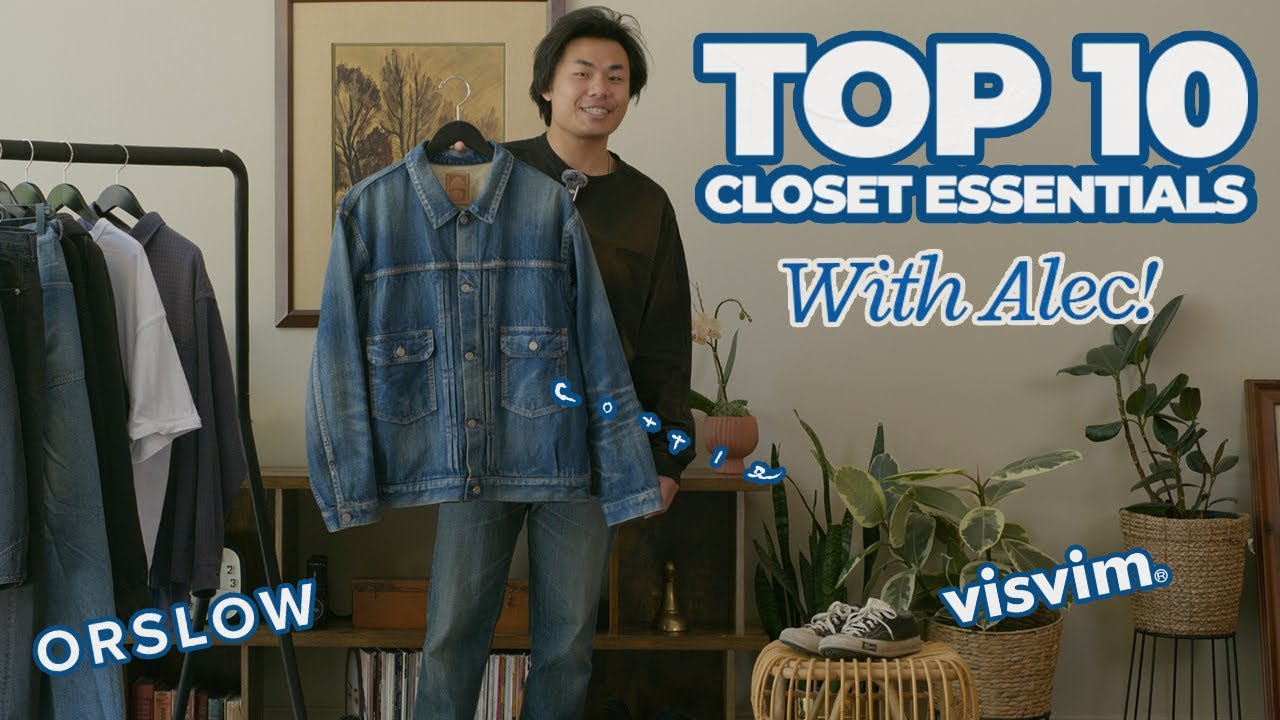 Top 10 Closet Essentials with Alec! | Orslow, Cottle, Visvim, & More!