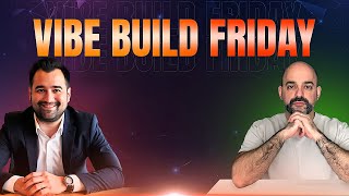 Vibe Build Friday
