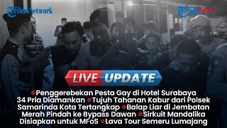 Live Update Siang: 34 Pria Pesta Gay di Hotel Surabaya, 7 Tahanan Polsek Samarinda Kota Kabur