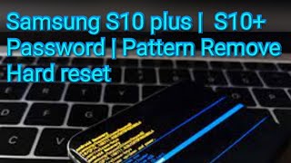 Samsung S10+ Hard reset Password Remove | Samsung S10 plus Pattern Lock Remove Hard reset #youtube